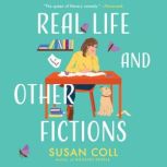 Real Life and Other Fictions, Susan Coll