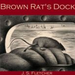 Brown Rats Dock, J. S. Fletcher