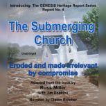 The Submerging Church Eroded and Made Irrelevant by Compromise, Russ Miller
