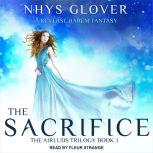The Sacrifice A Reverse Harem Fantasy, Nhys Glover
