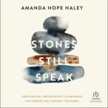 Stones Still Speak, Amanda Hope Haley