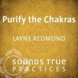 Purify the Chakras, Layne Redmond