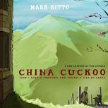 China Cuckoo, Mark Kitto