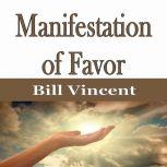 Manifestation of Favor, Bill Vincent