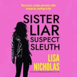 Sister, Liar, Suspect, Sleuth, Lisa Nicholas