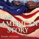 An American Story, Kwame Alexander