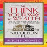 Think Your Way to Wealth Condensed C..., Napoleon Hill