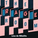 The Rage Room, Lisa de Nikolits