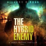 The Hybrid Enemy, Richard D Ross