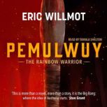 Pemulwuy, Eric Willmot