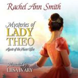 Mysteries of Lady Theo, Rachel Ann Smith