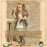 The Original Unpublished Manuscript A..., Lewis Carroll