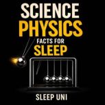 Science Physics Facts for Sleep, Sleep Uni