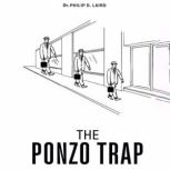 The Ponzo Trap, Dr.  Philip G.  Laird