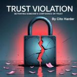 Trust Violation, Cito Harder