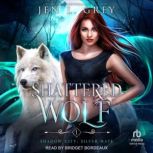 Shattered Wolf, Jen L. Grey