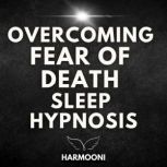 Overcoming Fear Of Death Sleep Hypnos..., Harmooni