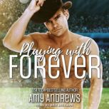 Playing with Forever, Amy Andrews