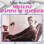 A Rare Recording of Novelist Daphne d..., Daphne du Maurier