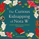 The Curious Kidnapping of Nora W, Cate Green