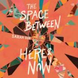 The Space between Here  Now, Sarah Suk