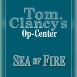Tom Clancys OpCenter 10 Sea of Fi..., Tom Clancy