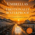 Umbrellas And The Emotionally Waterpr..., Earthquake Andrew Brown