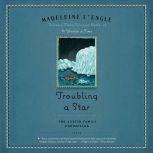 Troubling a Star The Austin Family Chronicles, Book 5, Madeleine L'Engle