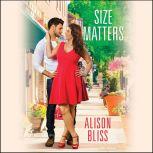 Size Matters, Alison Bliss