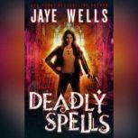 Deadly Spells, Jaye Wells