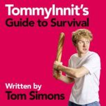 TommyInnits Guide to Survival, Tom Simons