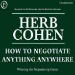 How to Negotiate Anything, Anywhere, Herb Cohen