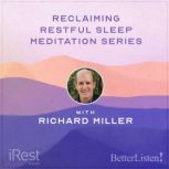 Reclaiming Restful Sleep with iRest M..., Richard Miller