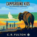 Yellowstone Sabotage, C.R. Fulton
