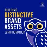 Building Distinctive Brand Assets, Jenni Romaniuk
