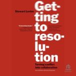 Getting to Resolution, 2nd Edition, Stewart Levine