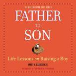 Father to Son Life Lessons on Raising a Boy, Jr. Harrison