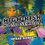 HighRisk Homosexual, Edgar Gomez