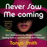 Never Saw Me Coming, Tanya Smith