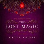 The Lost Magic, Katie Cross