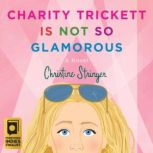 Charity Trickett is Not So Glamorous, Christine Stringer