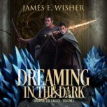 Dreaming In The Dark, James E Wisher