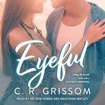 Eyeful, C.R. Grissom