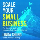 Scale Your Small Business, Linda Chung