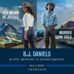 A Colt Brothers InvestigationMurder..., B.j. Daniels