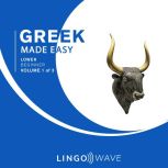 Greek Made Easy  Lower beginner  Vo..., Lingo Wave