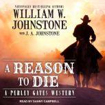 A Reason to Die, William W. Johnstone