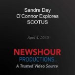 Sandra Day OConnor Explores SCOTUS, PBS NewsHour