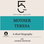 Mother Teresa A short biography, 5 Minutes