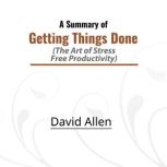 A Summary of Getting Things Done, David Allen